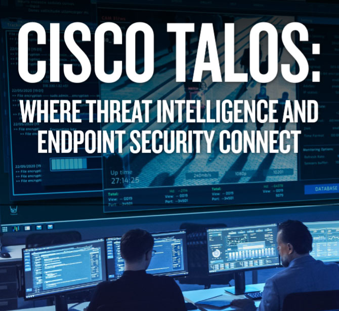 SC Magazine: CISCO TALOS- Where Threat Intelligence and Endpoint Security Connect